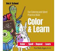 Color & Learn: Fun Coloring and Spelling Book for Kids Ages 4-6 | Color, Trace, Spell and Repeat First Words Vol.4 School: Easy First Words Workbook ... Practice for Boys and Girls Ages 4-6