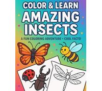 Color & Learn Insects: Fun Educational Coloring Book for Kids with Butterflies, Ladybugs, Bees, and Cool Bug Facts: Insect Coloring Book for Kids: Fun and Educational Bugs to Color and Learn