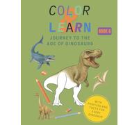 Color & Learn: Journey to the Age of Dinosaurs