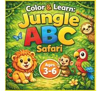 Color & Learn: Jungle ABC Safari: A Fun Coloring Adventure to Learn the Alphabet with Cute Jungle Animals (Color & Learn Adventures)