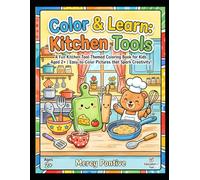 Color & Learn: Kitchen Tools: Toddler Coloring Book with Small Color Guides | Bold & Simple Everyday Kitchen Objects for Ages 2+ (Color and Learn Series)