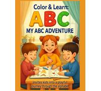 Color & Learn: My ABC Adventure Invites kids into a playful journey through the alphabet