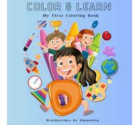 Color & Learn: My First Coloring Book: Animals, Birds, Fruits, Vehicles & More | An Easy Coloring Book for Toddlers Ages 2-5