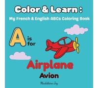 Color & Learn : My French & English ABCs Coloring Book