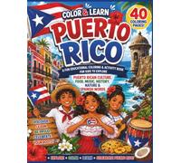 Color & Learn Puerto Rico: A Fun Educational Coloring & Activity Book for Kids to Explore Puerto Rican Culture, Food, Music, History, Nature & Spanish Words