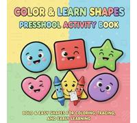 Color & Learn Shapes: Preschool Activity: Fun Coloring and Shape Recognition Practice for Toddlers and Preschoolers