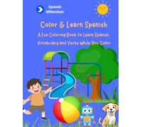 Color & Learn Spanish: A First Spanish Vocabulary Book for Curious Little Learners.