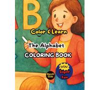 Color & Learn. The Alphabet. Coloring Book.