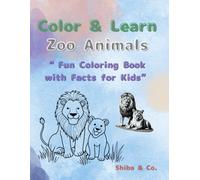 Color & Learn: Zoo Animals: Fun Coloring Book with Facts for Kids