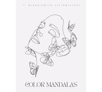 Color Mandalas & 77 Mind-blowing Affirmations: Peaceful soul coloring (Soulful Living)