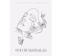 Color Mandalas & 77 Mind-blowing Affirmations: Peaceful soul coloring (Soulful Living)