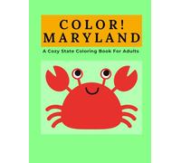 Color Maryland: A Cozy State Coloring Book For Adults: Scenic Double-Page Landscapes, Coastal Beauty, and Wildlife with Relaxing Illustrations and Interesting Facts