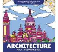 Color Matters Adult Coloring Book: 40 Intricate Architectural Designs for Stress Relief & Relaxation (Stunning Architecture Series)