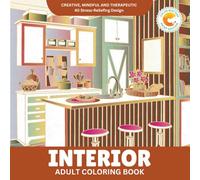 Color Matters Adult Coloring Book: 40 Intricate Interior Designs for Stress Relief & Relaxation (Cozy Interior Series)