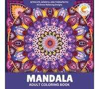 Color Matters Adult Coloring Book: 40 Intricate Mandala Art Designs for Stress Relief & Relaxation (Mandala Sanctuary Series)