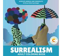 Color Matters Adult Coloring Book: 40 Intricate Surrealist Art Illustrations for Stress Relief & Relaxation