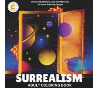 Color Matters Adult Coloring Book: 40 Intricate Surrealist Art Illustrations for Stress Relief & Relaxation