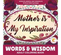 Color Matters Adult Coloring Book: Words & Wisdom: 40 Inspirational Quotes & Typography for Stress Relief & Relaxation