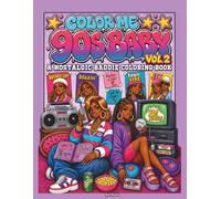 Color Me 90s Baby Vol. 2 Coloring Book: A Nostalgic Baddie Coloring Book with Retro Fashion, Teen Memories and 90s Throwback Vibes (Color Me 90s Baby Coloring Books)