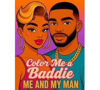 Color Me A Baddie : Me And My Man: Black Women African American Women Coloring book for Adults and Teens