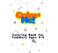 Color Me!: A Cute Animal Coloring Book for Toddlers Ages 3-5