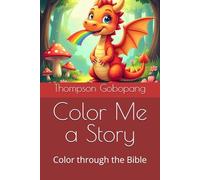 Color Me a Story: Color through the Bible