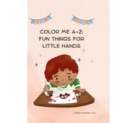 Color Me A-Z: Fun Things for Little Hands: Kids Coloring Book