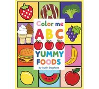 Color Me ABC: Yummy Food Edition (Color Me Series: Learning Coloring Books)