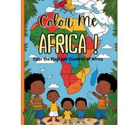 Color Me Africa!: Color the Flags and Countries of Africa