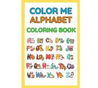 Color Me Alphabet: Coloring Book