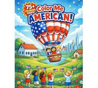 Color Me American: A Truly Great Patriotic Coloring Book