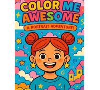 Color Me Awesome: A Portrait Adventure: A Fun and Diverse Coloring Book for Creative Kids Ages 4-8