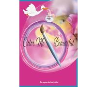 Color Me Beautiful: Coloring Book with easy way /30+ coloring pages for anyone who love to color .... best for holidays, Vacations and free time