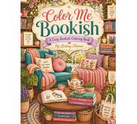 Color Me Bookish: A Cozy Bookish Coloring Book