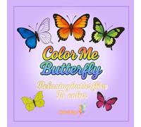 Color Me - Butterfly: A Relaxing Coloring Book for Adults: Mindful Coloring with 12 Elegant Butterfly Illustrations | A Cozy Escape for Calm, Focus, and Creativity