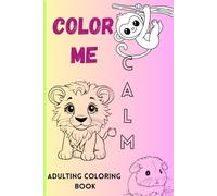 Color Me Calm: Adult coloring book