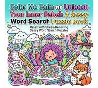Color Me Calm or Unleash your Inner Rebel: A Swearing Word Search Book For Adults: Relax with Stress-Relieving Sassy Word Search Puzzles