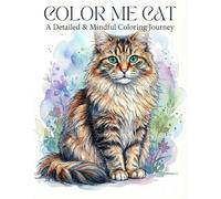 COLOR ME CAT: A Detailed & Mindful Coloring Journey