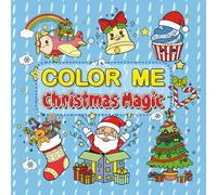 COLOR ME Christmas Magic: Simple, Bold, and Adorable Holiday Designs for Little Artists