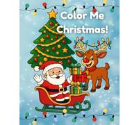 Color Me Christmas!: Santa, Elves, and Fun Christmas Coloring Book