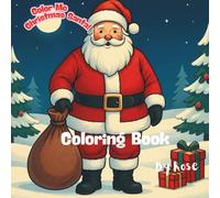 Color Me Christmas Santa!: Ho Ho Ho! Christmas Coloring Fun for Kids