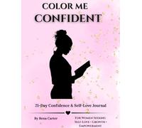 Color Me Confident 21 Day Self Reflect Journal