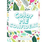 Color Me Confident: A Self-Love Coloring Book for Kids