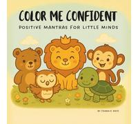 Color Me Confident: Positive Mantras for Little Minds