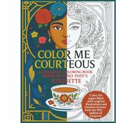 Color Me Courteous: A Graceful Coloring Book Based on Emily Post's Etiquette