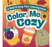 Color Me Cozy: A Bold & Easy Fall Coloring Book