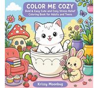 Color Me Cozy: Bold & Easy Cute and Cozy Stress-Relief Coloring Book for Adults and Teens