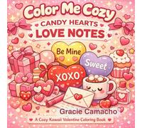 Color Me Cozy: Candy Hearts - Love Notes: A Cozy Kawaii Adult Coloring Book Celebrating Love