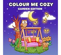 Color Me Cozy: Cute Coloring Book for Adults and Teens, Adorable Garden Theme