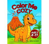 Color Me Cozy Jurassic Adventure: Bold & Easy Coloring Book Kids 4-10
